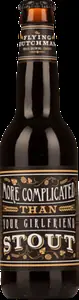 More Complicated Than Your Girlfriend Stout